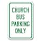 Signmission Church Bus Parking Only 12inx18in Heavy Gauge Aluminums, A-1218 Church - Church Bus Parking A-1218 Church - Church Bus Parking - alternate 1